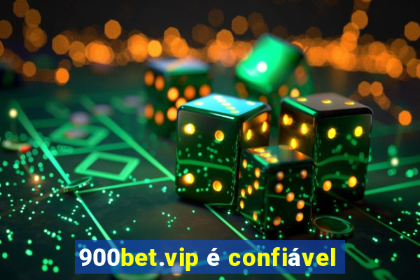 900bet.vip é confiável